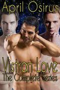 Vistran Love: The Complete Series by April Osirus