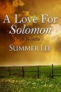 A Love for Solomon: A Novella by Summer Lee