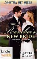 The Rancher's New Bride (Heroes of the West #2) by Crystal Green
