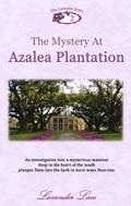 The Mystery at Azalea Plantation (The Lavender Series #2) by Lavender Lace