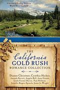 The California Gold Rush Romance Collection: 9 Stories of Finding Treasures Worth More than Gold (Love & Romance Collections) by Angela Bell