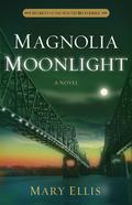 Magnolia Moonlight (Secrets of the South Mysteries #3) by Mary Ellis