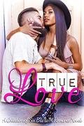 True Love: A Collection of Six Full Length BWWM Romance Novels by Sadie Black