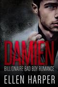 Damien: Billionaire Bad Boy Romance by Ellen Harper
