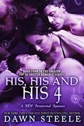 His, His and His 4: An Unusual Paranormal Romance by Dawn Steele