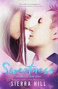 Sweetness by Sierra Hill