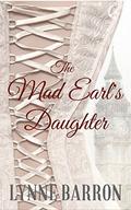 The Mad Earl's Daughter by Lynne Barron