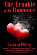 The Trouble with Romance (Cupid #2) by Tamara Philip