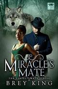 Miracle's Mate (Perfect Mate #2) by Brey King