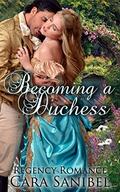 Becoming a Duchess by Cara Sanibel