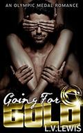 Going for Gold (Olympic Medal Romance #1) by L.V. Lewis