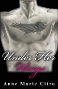 Under Her Wings (Sistas #1) by Anne Marie Citro