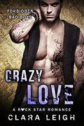 Crazy Love: Forbidden Bad Boys (Forbidden Bad Boys) by Clara Leigh