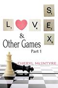 Love Sex & Other Games (Love Sex & Other Games #1) by Cheryl McIntyre