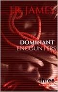 Dominant Encounters:three by J.R. James