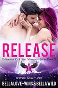 Release (Billionaire Rock Star Romance #3) by Bella Wild