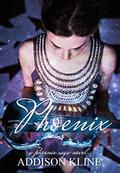 Phoenix (The Phoenix Saga #1) by Addison Kline