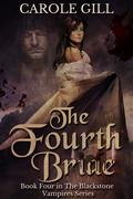 The Fourth Bride (The Blackstone Vampires Series, #4) by Carole Gill