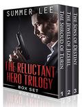 The Reluctant Hero: The Complete Trilogy: A Christian Thriller by Summer Lee