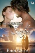 The Trouble with Surfers (The Trouble Series #10) by Kristi Ahlers