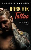 Dark Ink Tattoo Episode 1-3 Omnibus: Dark Ink Tattoo by Kellie Dennis