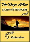 The Days After: Chain of Strangers (The Days After #4) by J. Richardson