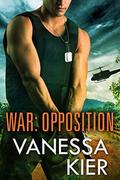 WAR: Opposition (WAR #3) by Vanessa Kier