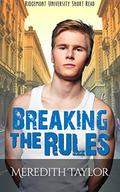 Breaking the Rules (Ridgemont University) by Meredith Taylor