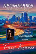 New In the Neighbourhood: Volume 1 (Neighbors #1) by Tracy Krauss