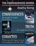 The Consequences Series: Part 1 by Aleatha Romig