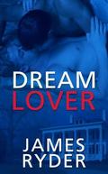 Dream Lover by James Ryder