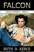 Falcon (Savage Cowboys #2) by Ruth D. Kerce