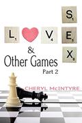 Love Sex & Other Games (Love Sex & Other Games #2) by Cheryl McIntyre