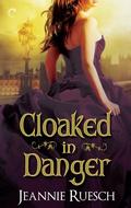 Cloaked in Danger (The Willoughby Family #2) by Jeannie Ruesch