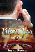 I Hear You (Come to Your Senses #2) by Susan Reeves