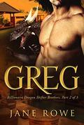 Greg (Dragon Shifter Brothers #2) by Jane Rowe