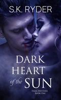 Dark Heart of the Sun (Dark Destinies #1) by S.K. Ryder