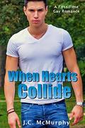 When Hearts Collide (South Jersey Gay Men's Choir #2) by J.C. McMurphy