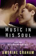 Billionaire Romance: Music in His soul by Amerine Graham