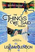 The Things We Said Today (The Bennett Sisters Mysteries #4) by Rory Tate