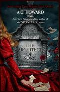 The Architect of Song (Haunted Hearts Legacy #1) by A.G. Howard