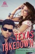 The Texas Takedown by Kathryn Brocato