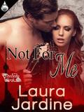 Not For Me (Toronto #1) by Laura Jardine