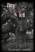 Time Will Tell by Scarlett Wells