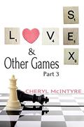 Love Sex & Other Games (Love Sex & Other Games #3) by Cheryl McIntyre