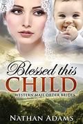 Blessed this Child by Nathan Adams