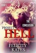 Project Hell--Part Five: A Serial Sci-fi Romance (The New Earth #5) by Piper Denna