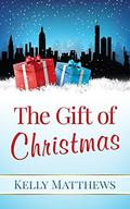 The Gift of Christmas by Kelly Matthews