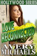 Love Reconnected (Hollywood #1) by Avery Michaels