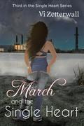 March and the Single Heart (Single Heart #3) by Vi Zetterwall